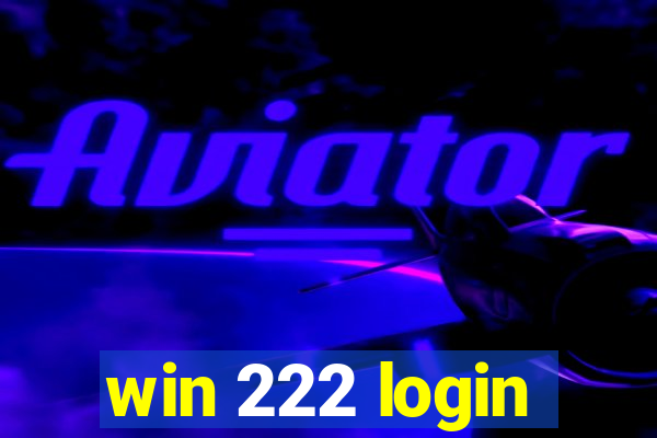 win 222 login